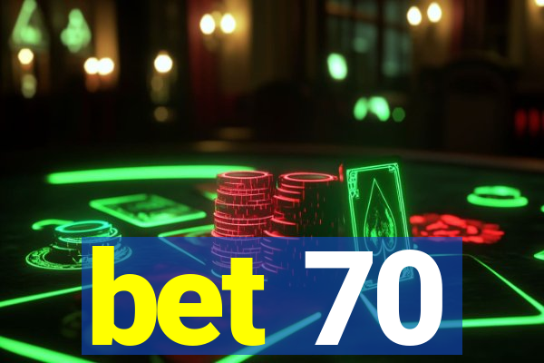 bet 70